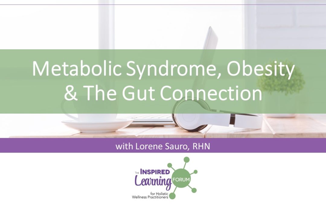 Metabolic Syndrome & The Role of the Gut