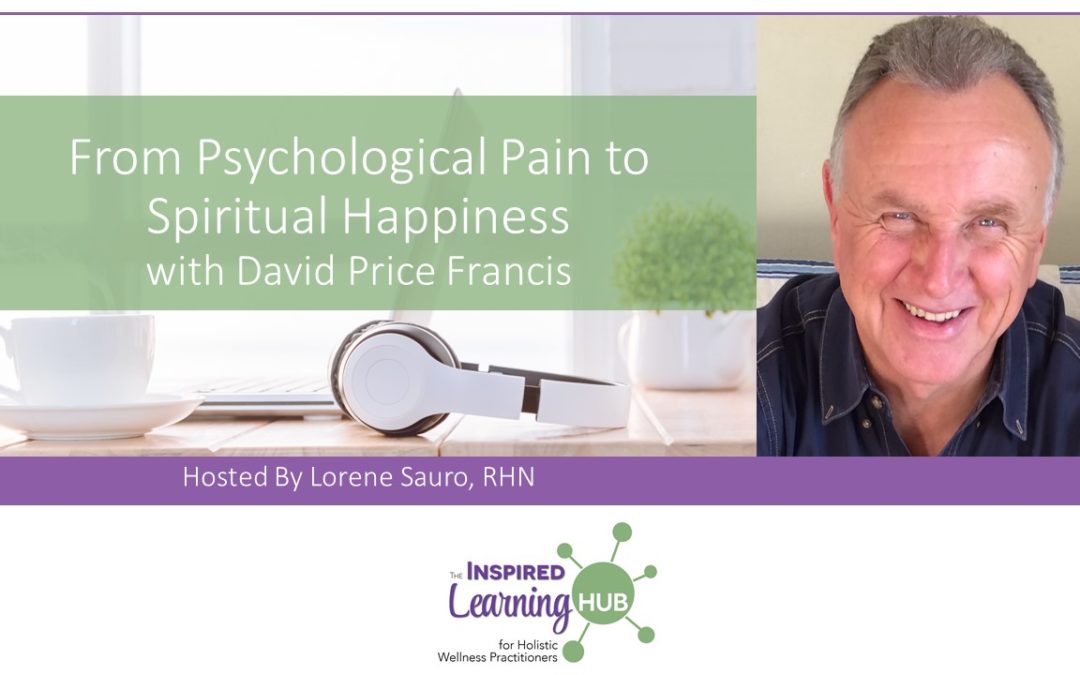 From Psychological Pain to Spiritual Happiness