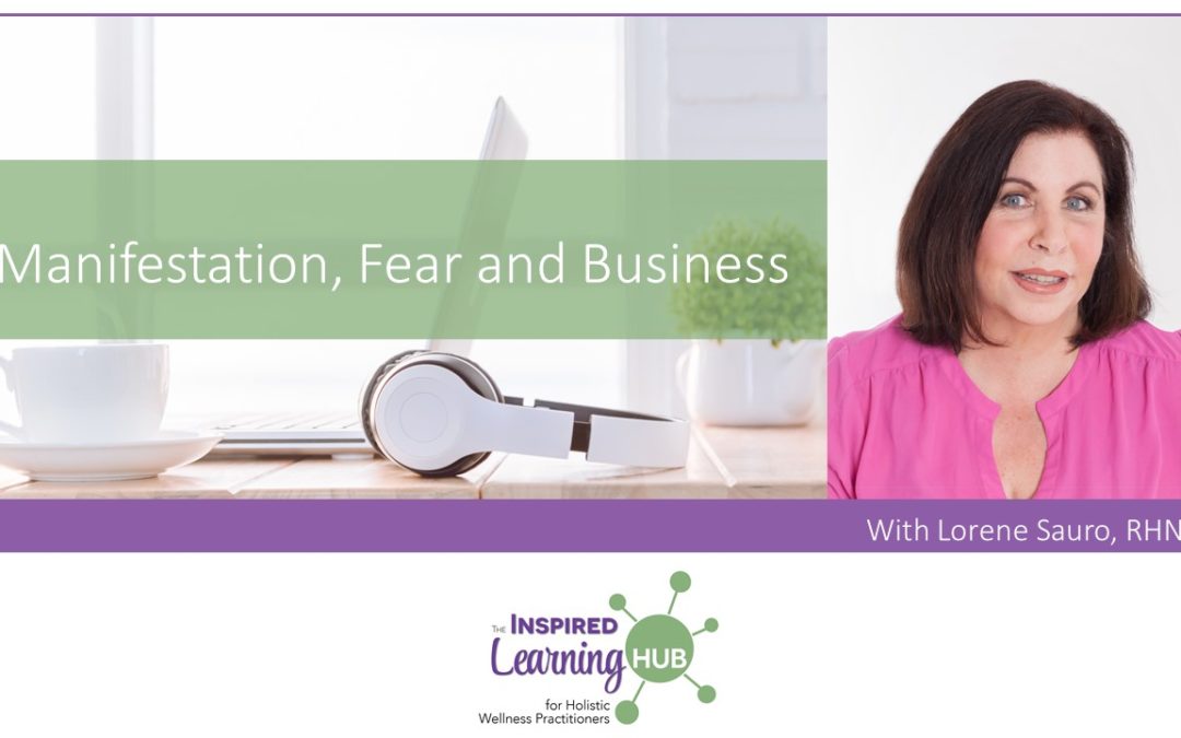 Manifestation, Fear and Business