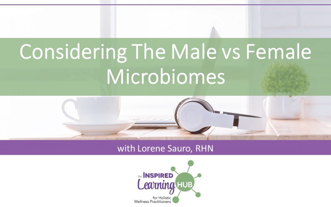 Considering The Male vs Female Microbiomes