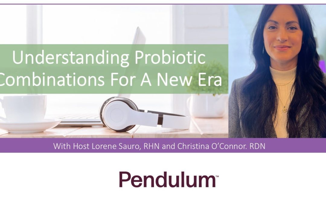 Understanding Probiotic Combinations For A New Era